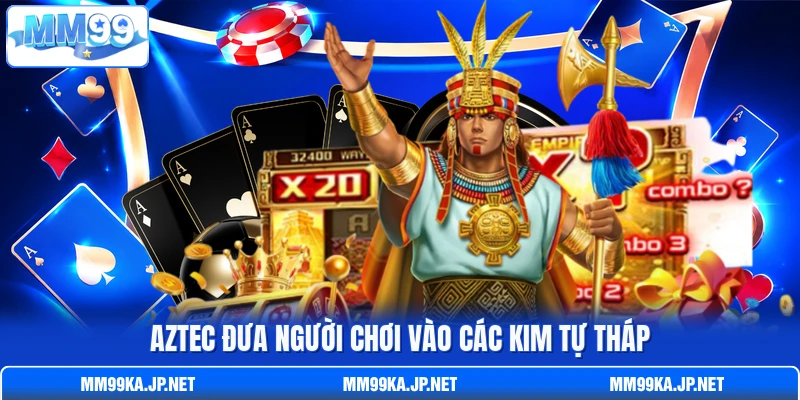 Aztec đưa người chơi vào các kim tự tháp Aztec đưa người chơi vào các kim tự tháp