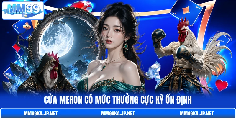 Cửa Meron có mức thưởng cực kỳ ổn định Cửa Meron có mức thưởng cực kỳ ổn định