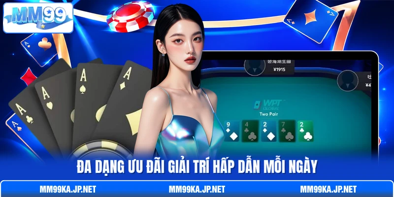 Đa dạng ưu đãi giải trí hấp dẫn mỗi ngày Đa dạng ưu đãi giải trí hấp dẫn mỗi ngày