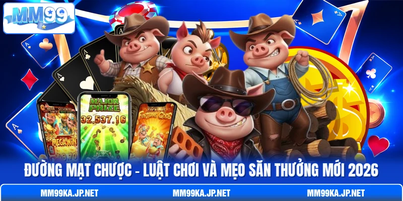 Đường Mạt Chược - Luật Chơi Và Mẹo Săn Thưởng Mới 2026