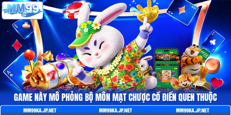 Game này mô phỏng bộ môn mạt chược cổ điển quen thuộc Game này mô phỏng bộ môn mạt chược cổ điển quen thuộc
