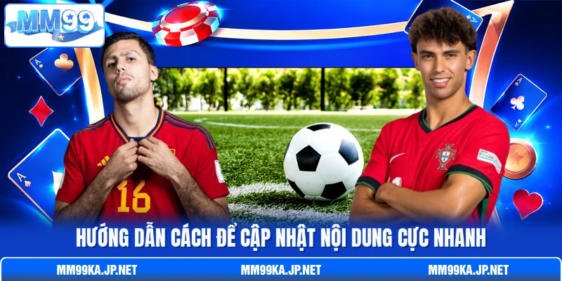 Hướng dẫn cách để cập nhật nội dung cực nhanh