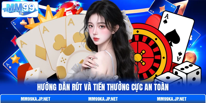 Hướng dẫn rút và tiền thưởng cực an toàn Hướng dẫn rút và tiền thưởng cực an toàn