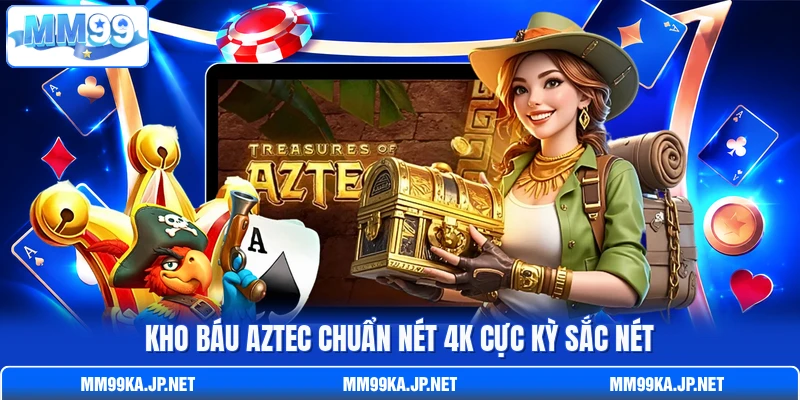 Kho Báu Aztec chuẩn nét 4k cực kỳ sắc nét