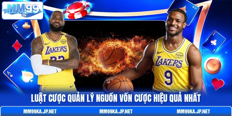 Luật cược quản  lý nguồn vốn cược hiệu quả nhất