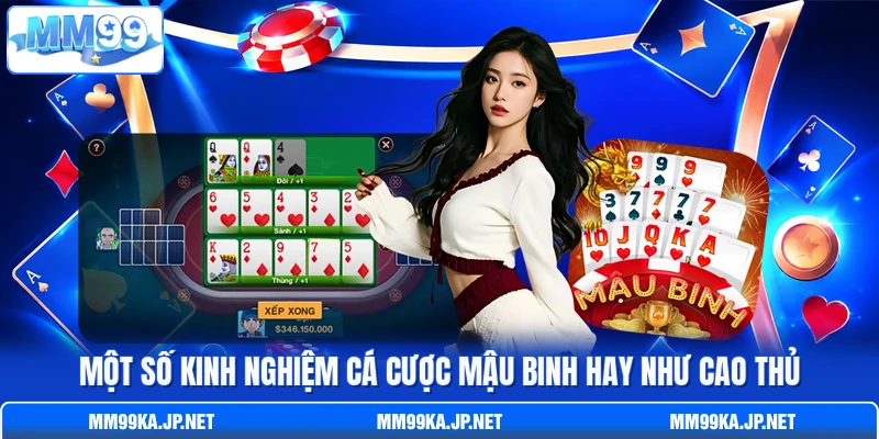 Một số kinh nghiệm cá cược Mậu Binh hay như cao thủ
