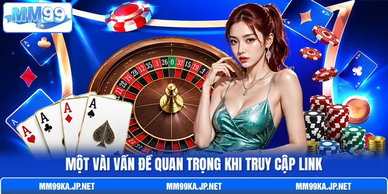 Một vài vấn đề quan trọng khi truy cập link