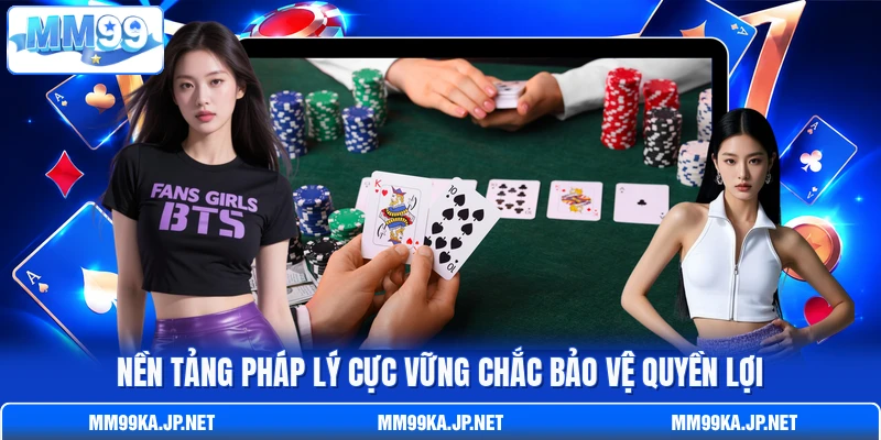 Nền tảng pháp lý cực vững chắc bảo vệ quyền lợi Nền tảng pháp lý cực vững chắc bảo vệ quyền lợi