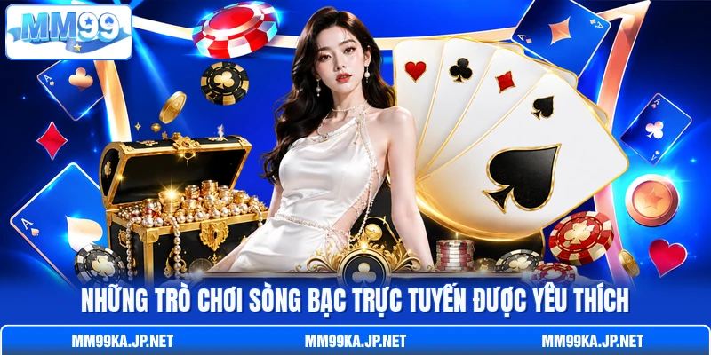 Những trò chơi sòng bạc trực tuyến được yêu thích