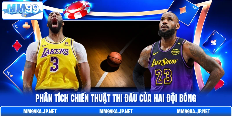 Phân tích chiến thuật thi đấu của hai đội bóng