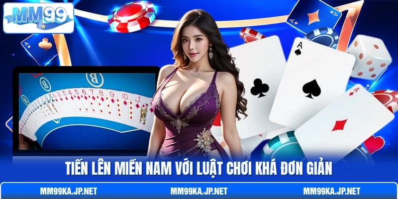 Tiến lên miền Nam với luật chơi khá đơn giản Tiến lên miền Nam với luật chơi khá đơn giản
