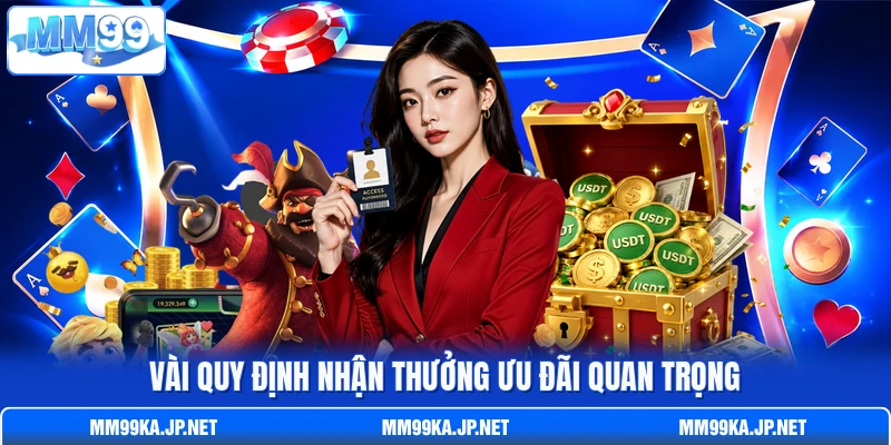 Vài quy định nhận thưởng ưu đãi quan trọng